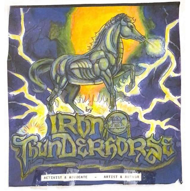 Image ID: a picture of a horse in the middle of the picture, blowing steam out of its nostrils, standing on bubbled letters of “Iron Thunderhorse,” with thunderbolts coming out of the letters. Displayed on a navy blue background and a circle of yellow with a green outline right behind the horse. The words “Activist & Advocate - Artist & Author” are located in the bottom-center of the picture.
